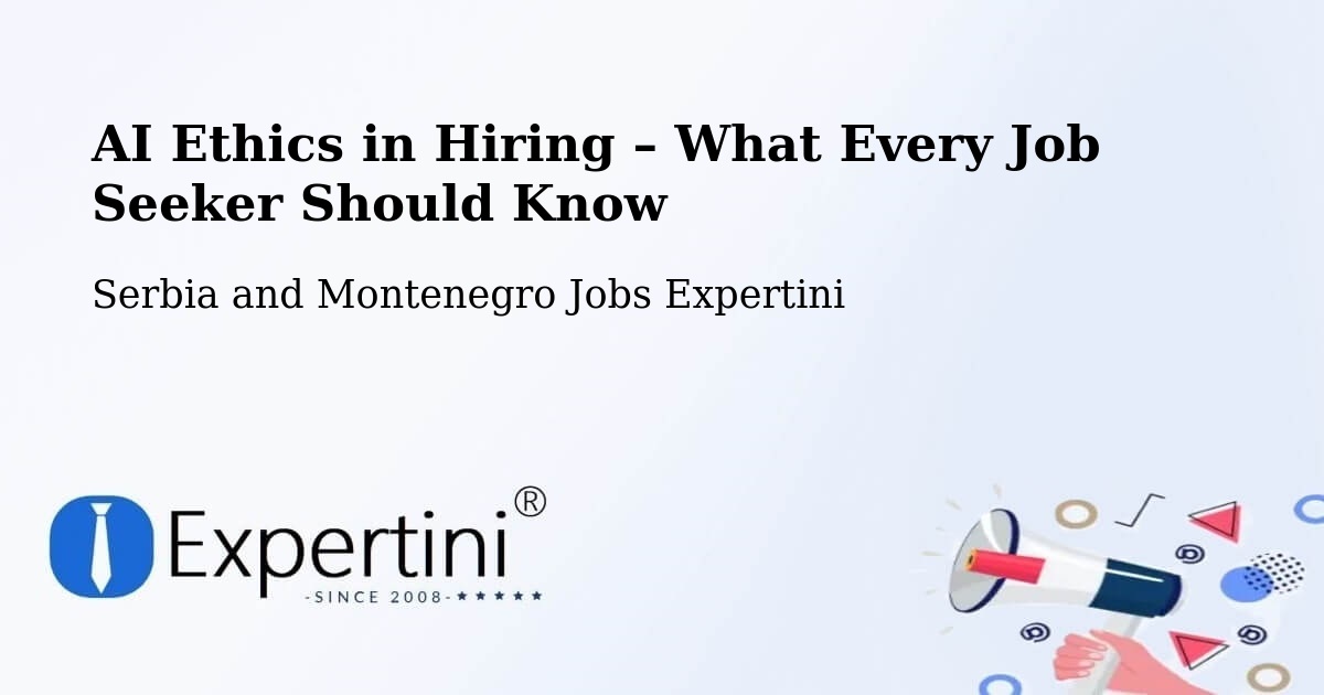 AI Ethics in Recruitment & Hiring – Bancroft - Bancroft, Serbia and Montenegro Jobs Expertini